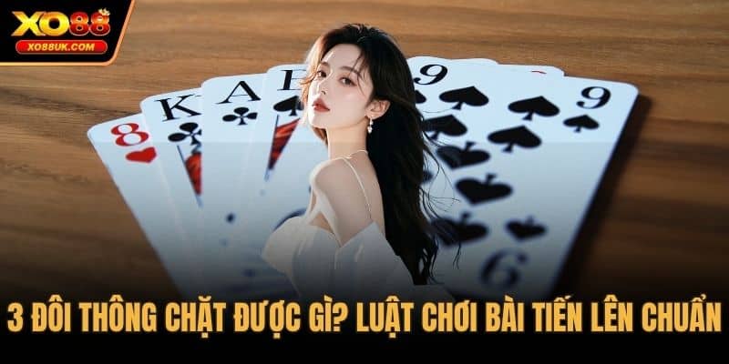 3 đôi thông chặt được gì