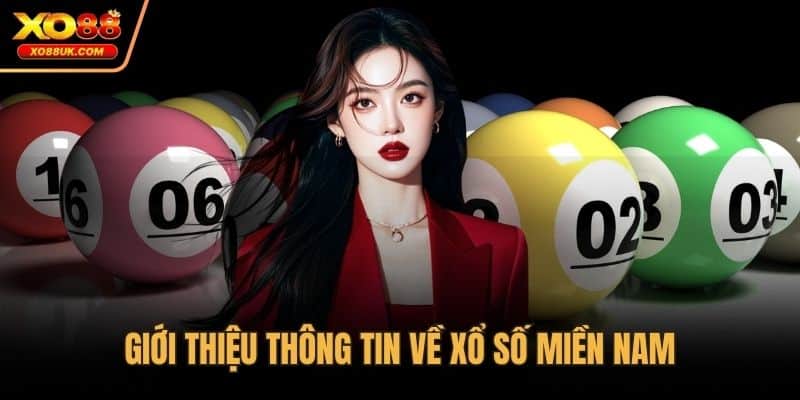 Giới thiệu thông tin về xổ số miền Nam
