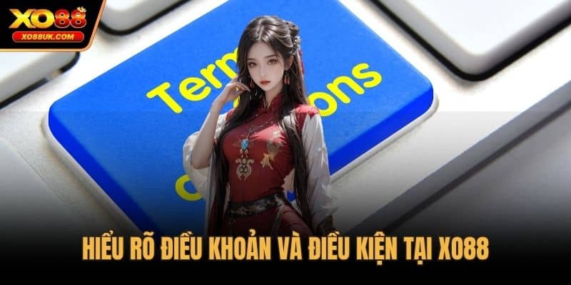 Hiểu rõ điều khoản và điều kiện tại XO88