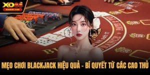 Mẹo chơi blackjack
