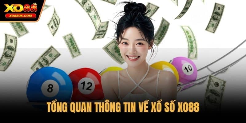 Tổng quan thông tin về xổ số XO88